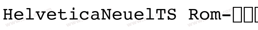 HelveticaNeuelTS Rom字体转换